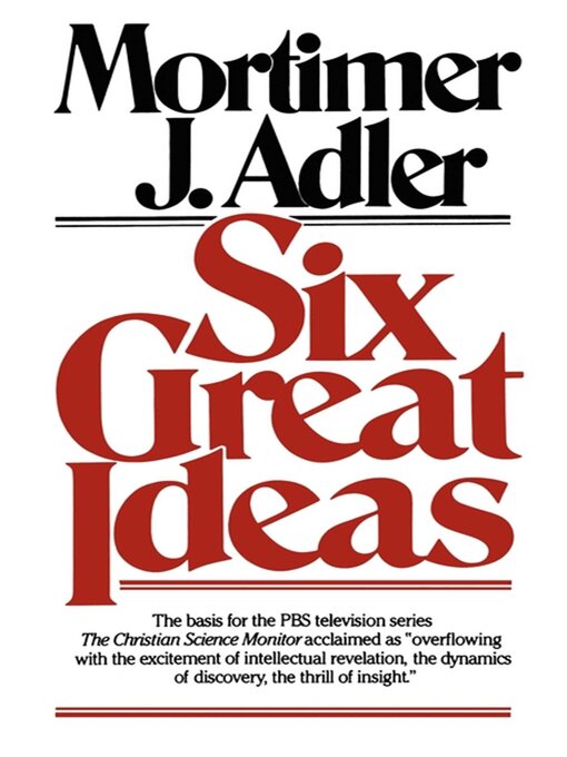 Title details for Six Great Ideas by Mortimer J. Adler - Wait list